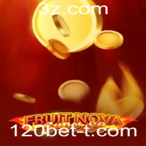 FruitNovaSuper80: Explorando o Fascinante Mundo do Jogo com 120bet